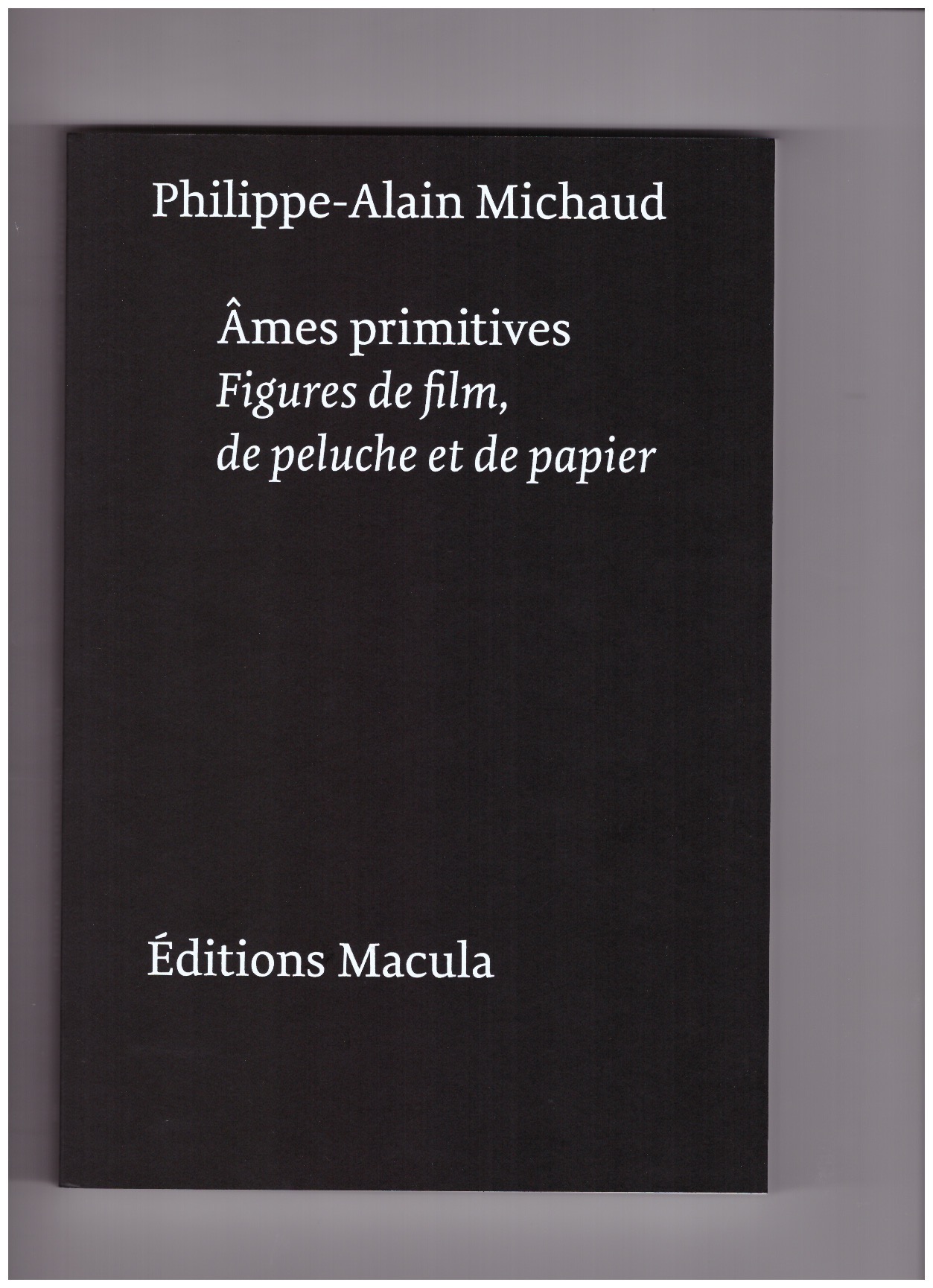 MICHAUD, Philippe-Alain - Âmes primitives